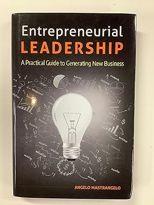 ENTREPRENEURIAL LEADERSHIP: A Practical Guide to Generating New Business (SIGNED)