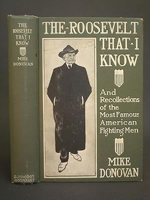 The Roosevelt That I Know: Ten Years of Boxing with the President -- and Other Memories of Famous...