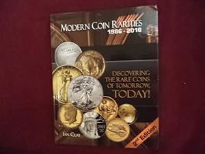 Seller image for Modern Coin Rarities. 1986-2016. Discovering the Rare Coins of Tomorrow, Today! for sale by BookMine