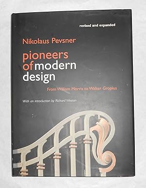 Seller image for Pioneers of Modern Design - From William Morris to Walter Gropius (2005 Revised and Expanded Edition) for sale by David Bunnett Books