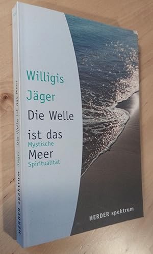 Bild des Verkufers fr Die Welle ist das Meer. Mystische Spiritualitt zum Verkauf von Llibres Bombeta