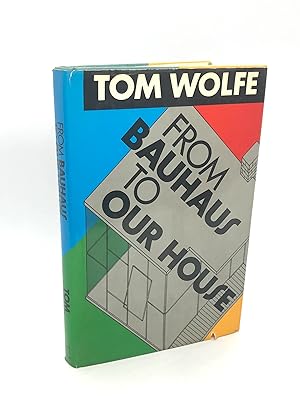 From Bauhaus to Our House (First Edition)
