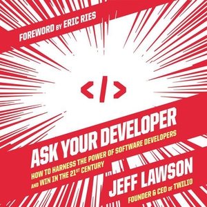 Seller image for Ask Your Developer : How to Harness the Power of Software Developers and Win in the 21st Century for sale by GreatBookPrices