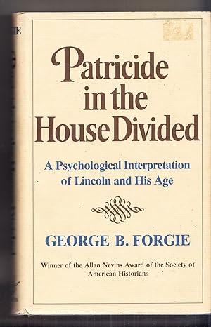 Seller image for Patricide in the House Divided: A Psychological Interpretation of Lincoln and His Age for sale by Adventures Underground