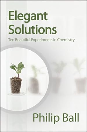 Seller image for Elegant Solutions : Ten Beautiful Experiments in Chemistry for sale by GreatBookPrices