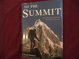 Seller image for To the Summit. Fifty Mountains That Lure, Inspire and Challenge. for sale by BookMine