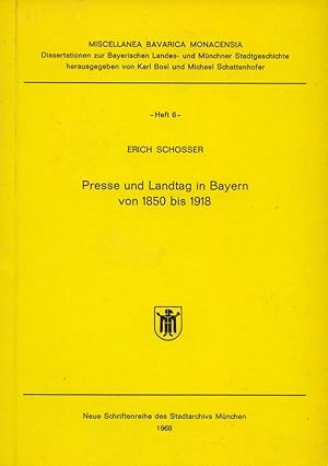 Bild des Verkufers fr Presse und Landtag in Bayern von 1850 bis 1918. zum Verkauf von Antiquariat Dennis R. Plummer