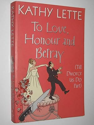 Imagen del vendedor de To Love, Honour and Betray a la venta por Manyhills Books