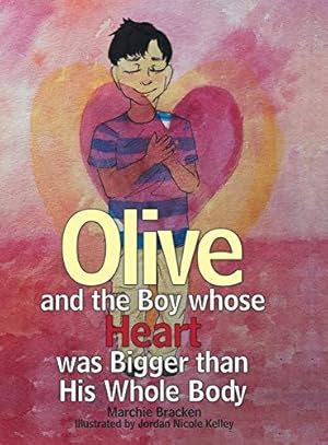 Immagine del venditore per Olive and the Boy Whose Heart Was Bigger Than His Whole Body venduto da WeBuyBooks