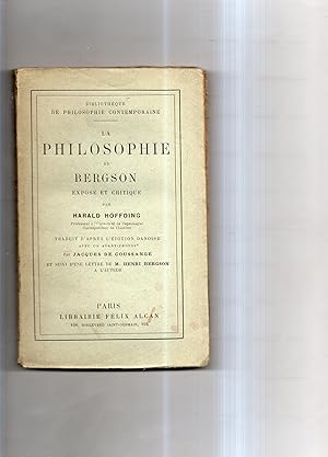 LA PHILOSOPHIE DE BERGSON . Exposé et Critique . Traduit d'après l'édition danoise avec un avant ...