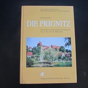 Bild des Verkufers fr Die Prignitz - Geschichte einer kurmrkischen Landschaft vom 12. bis zum 18. Jahrhundert (Verffentlichungen des Brandenburgischen Landeshauptarchivs, Band 38) zum Verkauf von Bookstore-Online