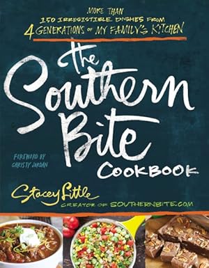 Immagine del venditore per Southern Bite Cookbook : More Than 150 Irresistible Dishes from 4 Generations of My Family's Kitchen venduto da GreatBookPrices