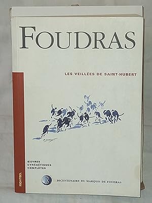 Les Veillées de Saint-Hubert (Ce volume contient Les veillées de Saint-Hubert et Les hommes des b...