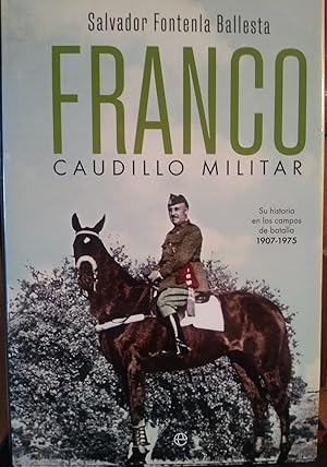 Imagen del vendedor de FRANCO Caudillo militar . Su historia en los campos de batalla 1907-1975 a la venta por Libros Dickens