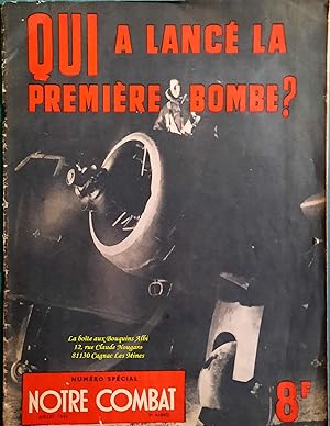 Qui à lancé la première Bombe ? / Notre combat - Numéro Spécial Juillet 1943 Revue / Seconde, Deu...
