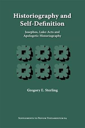 Imagen del vendedor de Historiography And Self-definition : Josephos, Luke-acts, And Apologetic Historiography a la venta por GreatBookPricesUK