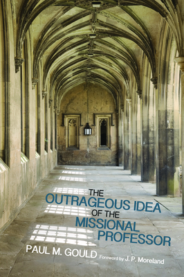 Seller image for The Outrageous Idea of the Missional Professor (Hardback or Cased Book) for sale by BargainBookStores