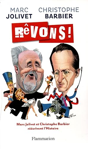 Bild des Verkufers fr Revons! Marc Jolivet et Christophe Barbier reecrivent l'histoire zum Verkauf von JP Livres