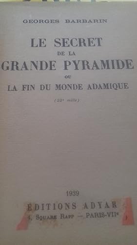 le secret de la grande pyramide ou la fin du monde adamique