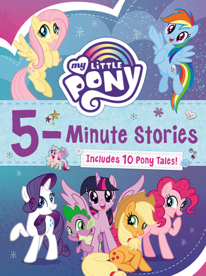 Bild des Verkufers fr My Little Pony: 5-Minute Stories: Includes 10 Pony Tales! (Hardback or Cased Book) zum Verkauf von BargainBookStores