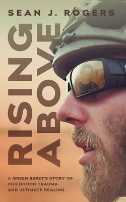 Bild des Verkufers fr Rising Above: A Green Beret's Story of Childhood Trauma and Ultimate Healing (Paperback or Softback) zum Verkauf von BargainBookStores