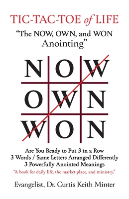 Bild des Verkufers fr Tic-Tac-Toe of Life: The Now, Own, and Won Anointing (Paperback or Softback) zum Verkauf von BargainBookStores