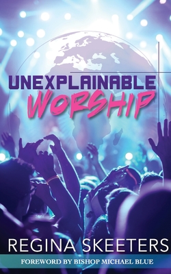 Seller image for Unexplainable Worship (Paperback or Softback) for sale by BargainBookStores