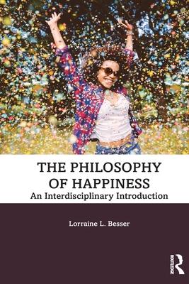 Immagine del venditore per The Philosophy of Happiness: An Interdisciplinary Introduction (Paperback or Softback) venduto da BargainBookStores