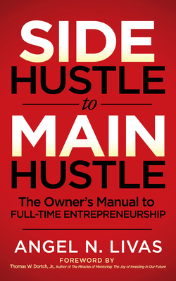 Seller image for Side Hustle to Main Hustle: The Owner's Manual to Full-Time Entrepreneurship (Paperback or Softback) for sale by BargainBookStores
