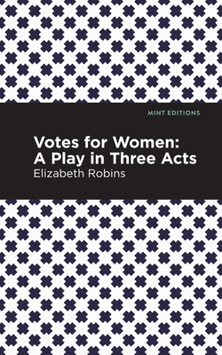 Image du vendeur pour Votes for Women: A Play in Three Acts (Paperback or Softback) mis en vente par BargainBookStores