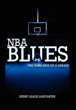 Immagine del venditore per Nba Blues the Dark Side of a Dream : The Dark Side of a Dream venduto da GreatBookPricesUK