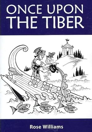 Seller image for Once Upon the Tiber : An Offbeat History of Rome for sale by GreatBookPrices