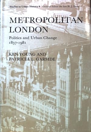 Image du vendeur pour Metropolitan London: Politics and Urban Change, 1837-1981; Studies in Urban History; 6; mis en vente par books4less (Versandantiquariat Petra Gros GmbH & Co. KG)
