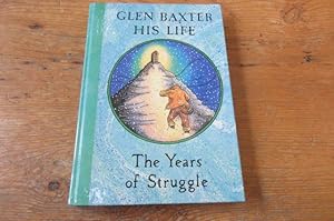 Seller image for Glen Baxter - His Life: The Years of Struggle - SIGNED for sale by Mungobooks