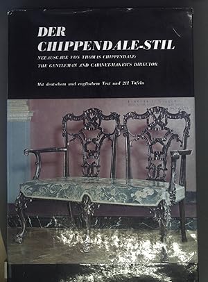 Seller image for Der Chippendale-Stil. Neuausgabe von Thomas Chippendale: The gentleman and Cabinet-Maker's Director. for sale by books4less (Versandantiquariat Petra Gros GmbH & Co. KG)
