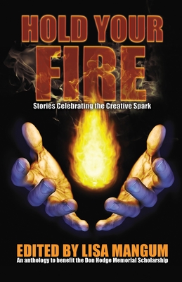 Bild des Verkufers fr Hold Your Fire: Stories Celebrating the Creative Spark (Paperback or Softback) zum Verkauf von BargainBookStores