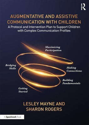 Bild des Verkufers fr Augmentative and Assistive Communication with Children: A Protocol and Intervention Plan to Support Children with Complex Communication Profiles (Paperback or Softback) zum Verkauf von BargainBookStores