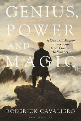 Seller image for Genius, Power and Magic: A Cultural History of Germany from Goethe to Wagner (Paperback or Softback) for sale by BargainBookStores