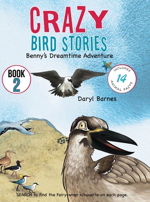 Seller image for Crazy Bird Stories: Benny's Dreamtime Adventure Book 2 (Hardback or Cased Book) for sale by BargainBookStores