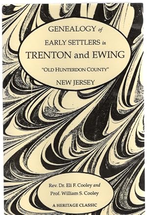 Seller image for Genealogy of Early Settlers in Trenton and Ewing Old Hunterdon County, New Jersey for sale by McCormick Books