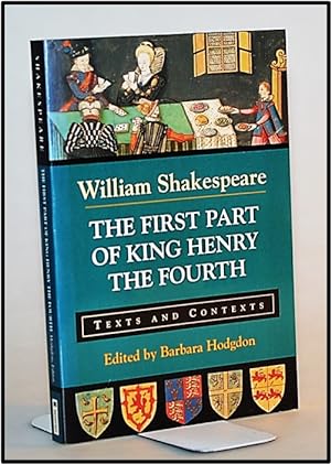 The First Part of King Henry the Fourth: Texts and Contexts (Bedford Shakespeare)