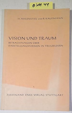 Vision und Traum. Betrachtungen über Darstellungsformen in Trugbildern. Forum der Psychiatrie Nr. 4