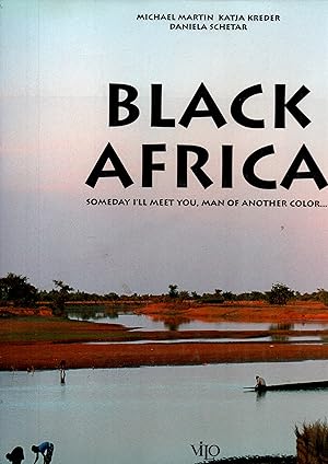 Image du vendeur pour Black Africa,someday i'll meet you,man of another color. mis en vente par JP Livres