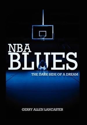 Immagine del venditore per Nba Blues the Dark Side of a Dream : The Dark Side of a Dream venduto da GreatBookPricesUK