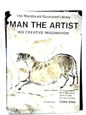 Imagen del vendedor de Man the Artist His Creative Imagination. (The MacDonald Illustrated Library) a la venta por WeBuyBooks