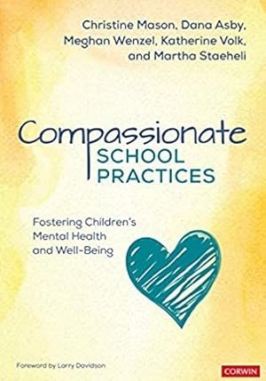 Bild des Verkufers fr Compassionate School Practices : Fostering Children's Mental Health and Well-being zum Verkauf von GreatBookPrices