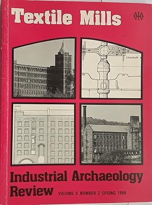 Textile Mills - Industrial Archaeology Review, Volume X, Number 2