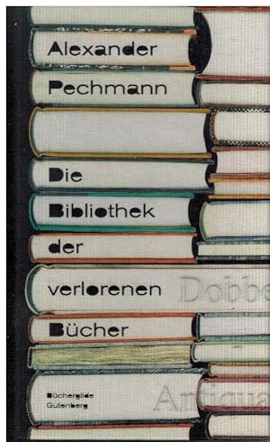 Bild des Verkufers fr Die Bibliothek der verlorenen Bcher. zum Verkauf von Dobben-Antiquariat Dr. Volker Wendt