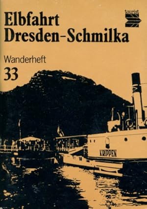 Bild des Verk�ufers f�r Elbfahrt Dresden - Schmilka. Tourist Wanderheft 33. zum Verkauf von Antiquariat Liberarius - Frank Wechsler