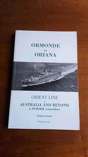 Ormonde to Oriana: Orient Line to Australia and Beyond, A Purser Remembers